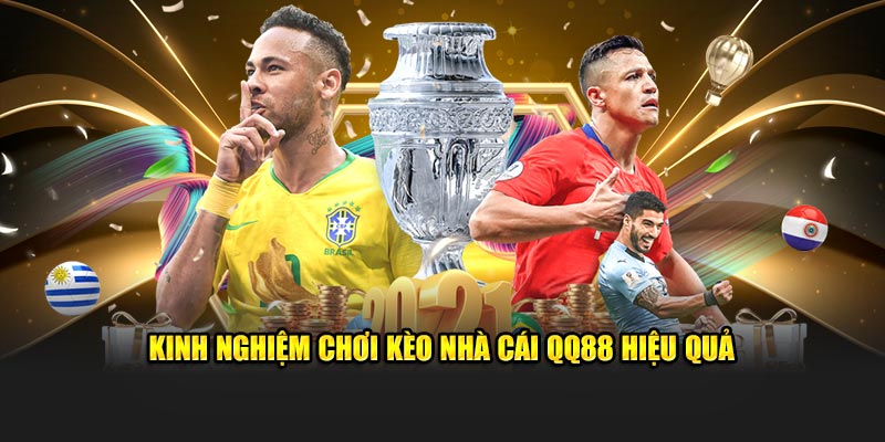 Kinh nghiệm chơi kèo nhà cái QQ88 hiệu quả